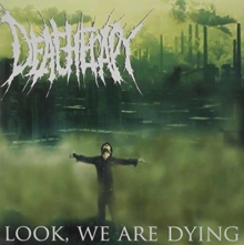 Look, We Are Dying