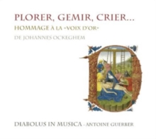 Plorer, Gemir, Crier… (Hommage À La «La Voix D’Or» De Johannes Ockeghem)