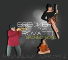 Sacred Bond – Brecker Plays Rovatti
