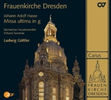 Frauenkirche Dresden (Festkonzert Im Weihezeitraum) / Johann Adolf Hasse: Missa Ultima In G