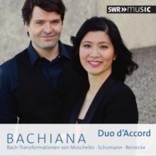 Bachiana (Bach-Transformationen Von Moscheles • Schumann • Reinecke)