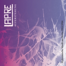 Auferstehung – Elektronische Musik Aus Berlin 1983/1984