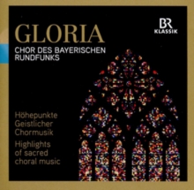 Gloria: Highlights Of Sacred Choral Music