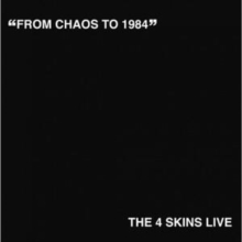 From Chaos To 1984 (The 4 Skins Live)