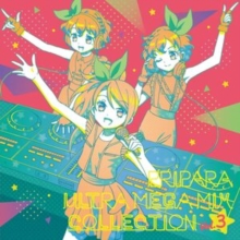 Pripara Ultra Mega Mix Collection Vol.3 = プリパラ ウルトラ メガ ミックス コレクション