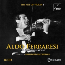 The Art Of Violin 1 – Aldo Ferraresi: 1923-1979 Unreleased Recordings