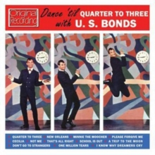 Dance ‘Til Quarter To Three With U. S. Bonds