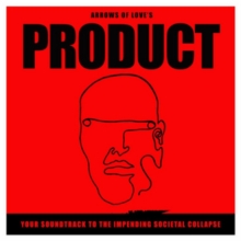 Product – Your Soundtrack To The Impending Societal Collapse