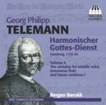 Harmonischer Gottes-Dienst, Volume 4: The Cantatas For Middle Voice, Transverse Flute And Basso Continuo I