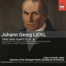 Three Oboe Quartets, Op. 26 / Cassation For Oboe, Clarinet, Horn And Bassoon / Trio For Clarinet, Horn And Bassoon
