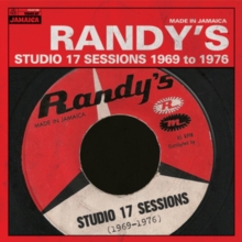 Randy’s Studio 17 Sessions 1969 to 1976