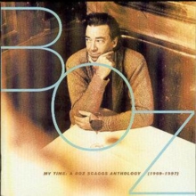 My Time: A Boz Scaggs Anthology (1969-1997)