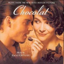 Chocolat (Music From The Miramax Motion Picture)