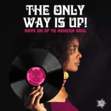 The Only Way Is Up! – Move On Up To Modern Soul
