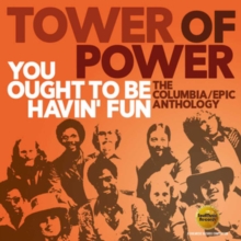 You Ought To Be Havin’ Fun (The Columbia/Epic Anthology)
