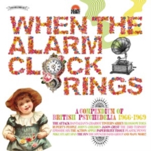 When The Alarm Clock Rings: A Compendium Of British Psychedelia 1966-1969