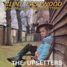 Clint Eastwood / Many Moods Of “The Upsetters”