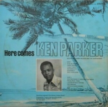 Here Comes Ken Parker (Backed By Tommy McCook And The Supersonics)