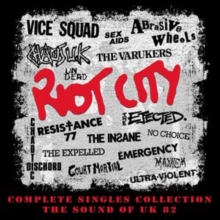 Riot City (Complete Singles Collection – The Sound Of UK 82)