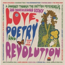 Love, Poetry And Revolution (A Journey Through The British Psychedelic And Underground Scenes 1966-72)