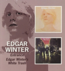 Entrance / Edgar Winter’s White Trash
