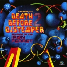 Death Before Distemper 2 (Revenge Of The Iron Ferret)