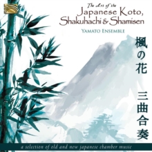 The Art Of The Japanese Koto, Shakuhachi And Shamisen