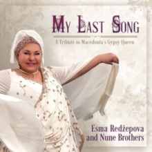 My Last Song / A Tribute To Macedonia’s Gypsy Queen