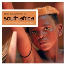 The Essence Of South Africa (An Authentic Musical Journey)