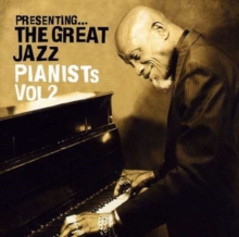 Presenting… The Great Jazz Pianists Vol 2