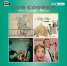 Four Classic Albums (Sextet / Shifting Winds / Flute ‘N Oboe / Coop! The Music Of Bob Cooper)