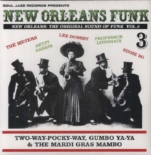 New Orleans Funk 3 (New Orleans: The Original Sound Of Funk Vol.3) (Two-Way-Pocky-Way, Gumbo Ya-Ya & The Mardi Gras Mambo)