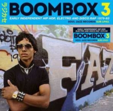 Boombox 3 (Early Independent Hip Hop, Electro And Disco Rap 1979-83)