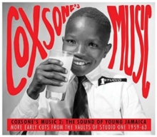 Coxsone’s Music 2: The Sound Of Young Jamaica (More Early Cuts From The Vaults Of Studio One 1959-63)