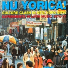 Nu Yorica! Culture Clash In New York City: Experiments In Latin Music 1970-77