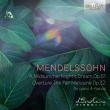 Mendelssohn – A Midsummer Night’s Dream Op.61 Overture The Fair Melusine Op.32 For Piano 4 Hands