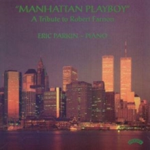 “Manhattan Playboy” A Tribute To Robert Farnon