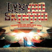Pronounced ‘Lĕh-‘nérd ‘Skin-‘nérd & Second Helping  Live From Jacksonville At The Florida Theatre