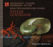 Stylus Luxurians – Selected Harpsichord Works
