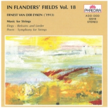 In Flanders’ Fields Vol. 18 – Music For Strings By Ernest Van Der Eyken