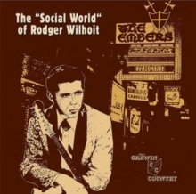 The “Social World” Of Rodger Wilhoit (Expanded edition)