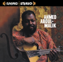 East Meets West: Musique Of Ahmed Abdul-Malik