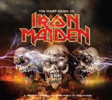 The Many Faces Of Iron Maiden (A Journey Through The Inner World Of Iron Maiden)