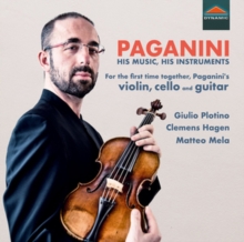 Paganini – His Music, His Instruments