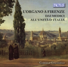 L’organo A Firenze Dai Medici All’Unità D’Italia