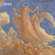 Il Violino Mistico Tra Ottocento E Novecento (The Mystical Violin Between The Nineteenth Century And The Twentieth)
