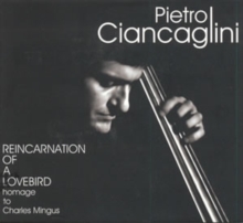 Reincarnation Of A Lovebird – Homage To Charles Mingus