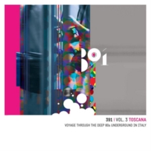 391 | Vol. 3 Toscana – Voyage Through The Deep 80s Underground In Italy