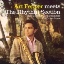 Art Pepper Meets The Rhythm Section + Marty Paich Quartet Featuring Art Pepper