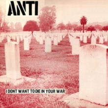 I Don’t Want To Die In Your War